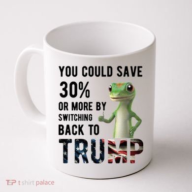 You Could Save More By Switching Back To Trump Funny Coffee Mug