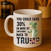 You Could Save More By Switching Back To Trump Funny Coffee Mug thumb 4