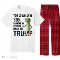 You Could Save More By Switching Back To Trump Funny Pajama Set thumb 0