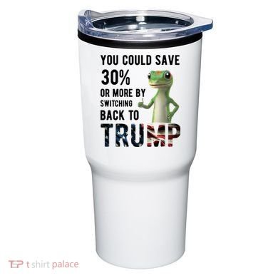 You Could Save More By Switching Back To Trump Funny Tumbler