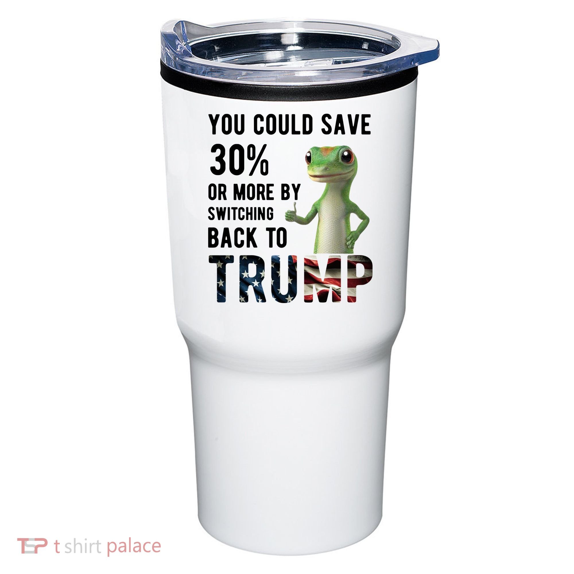 You Could Save More By Switching Back To Trump Funny Tumbler