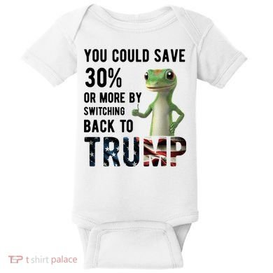 You Could Save More By Switching Back To Trump Funny Baby Bodysuit
