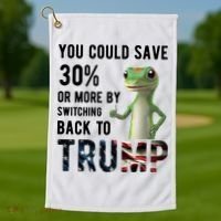 You Could Save More By Switching Back To Trump Funny Golf Towel thumb 1
