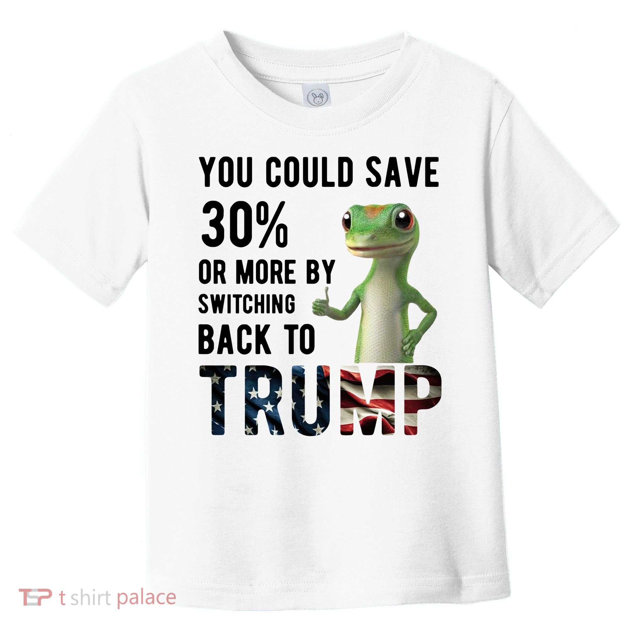 You Could Save More By Switching Back To Trump Funny Toddler T-Shirt
