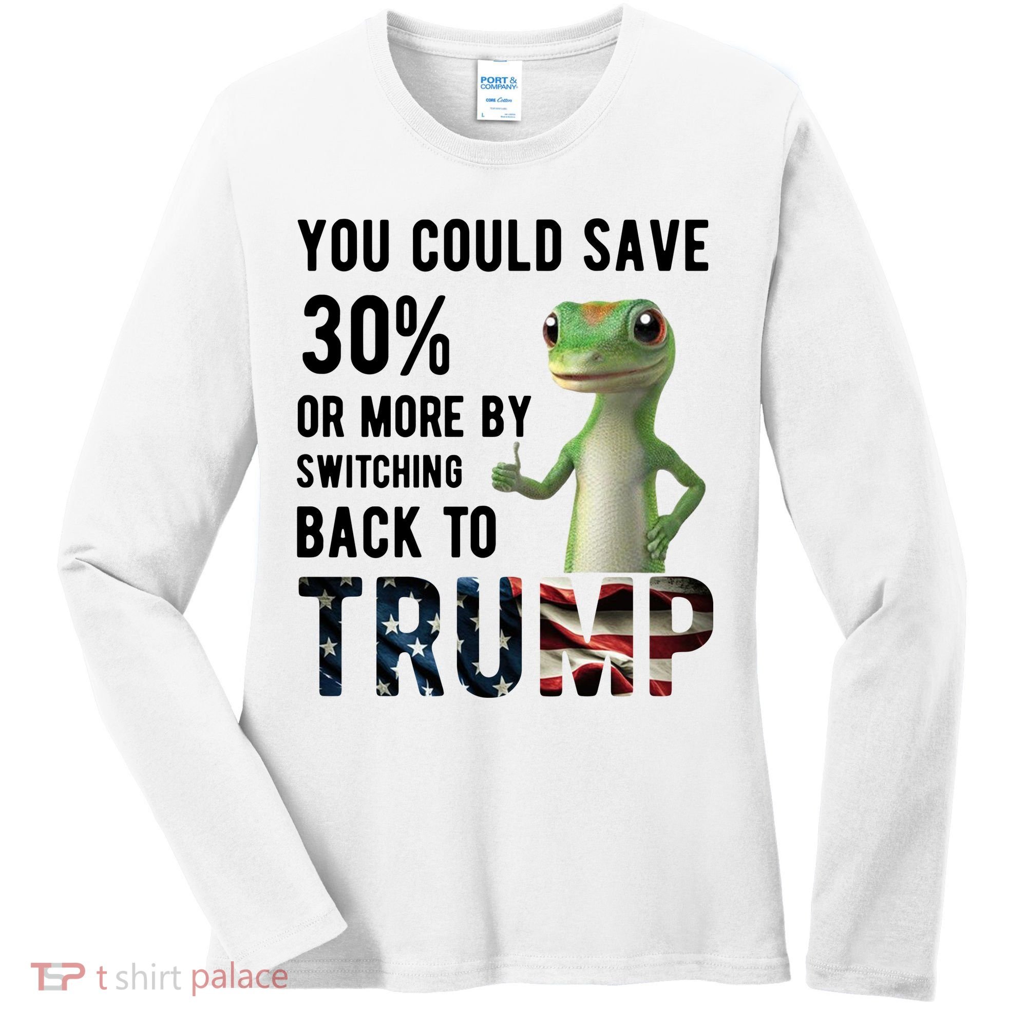 You Could Save More By Switching Back To Trump Funny Women's Long Sleeve Shirt