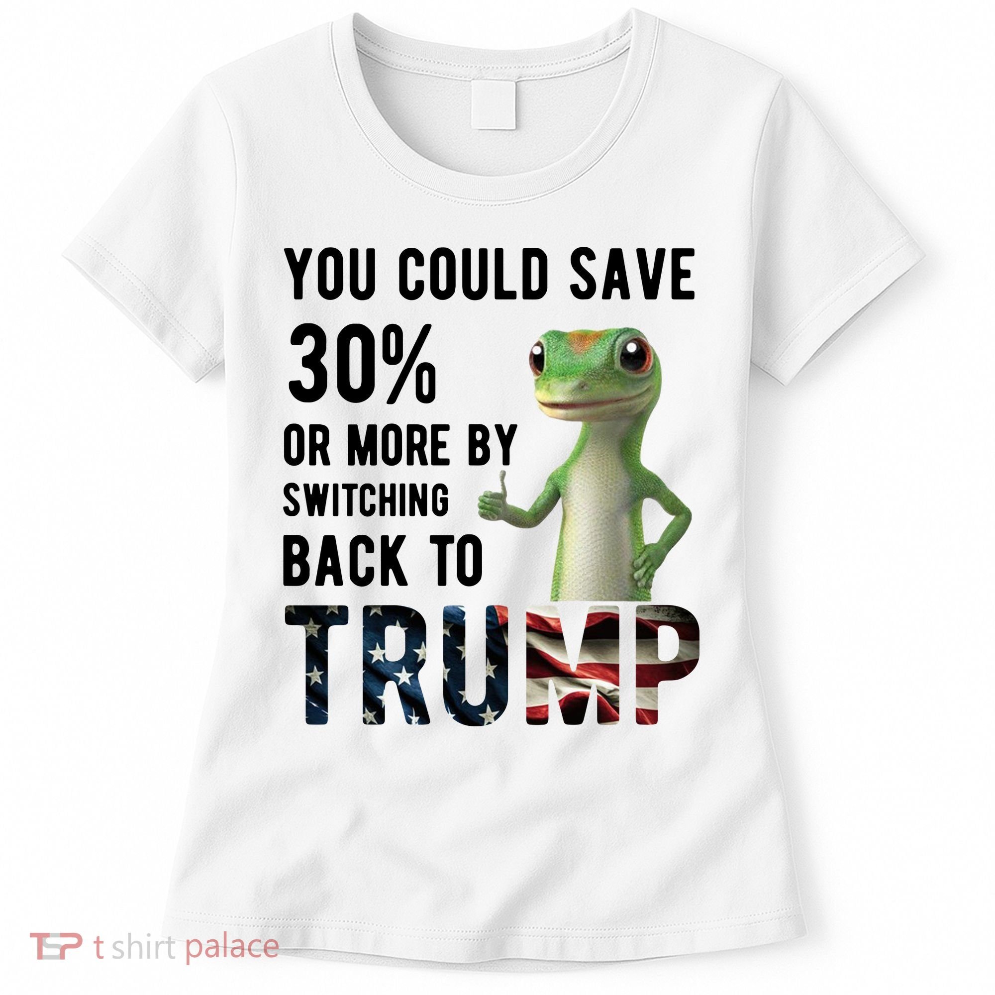 You Could Save More By Switching Back To Trump Funny Women's T-Shirt