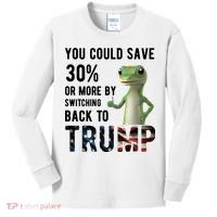 You Could Save More By Switching Back To Trump Funny Kids Long Sleeve Shirt thumb 0