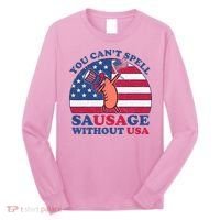 You Can’T Spell Sausage Without Usa 4th Of July Long Sleeve Shirt thumb 0