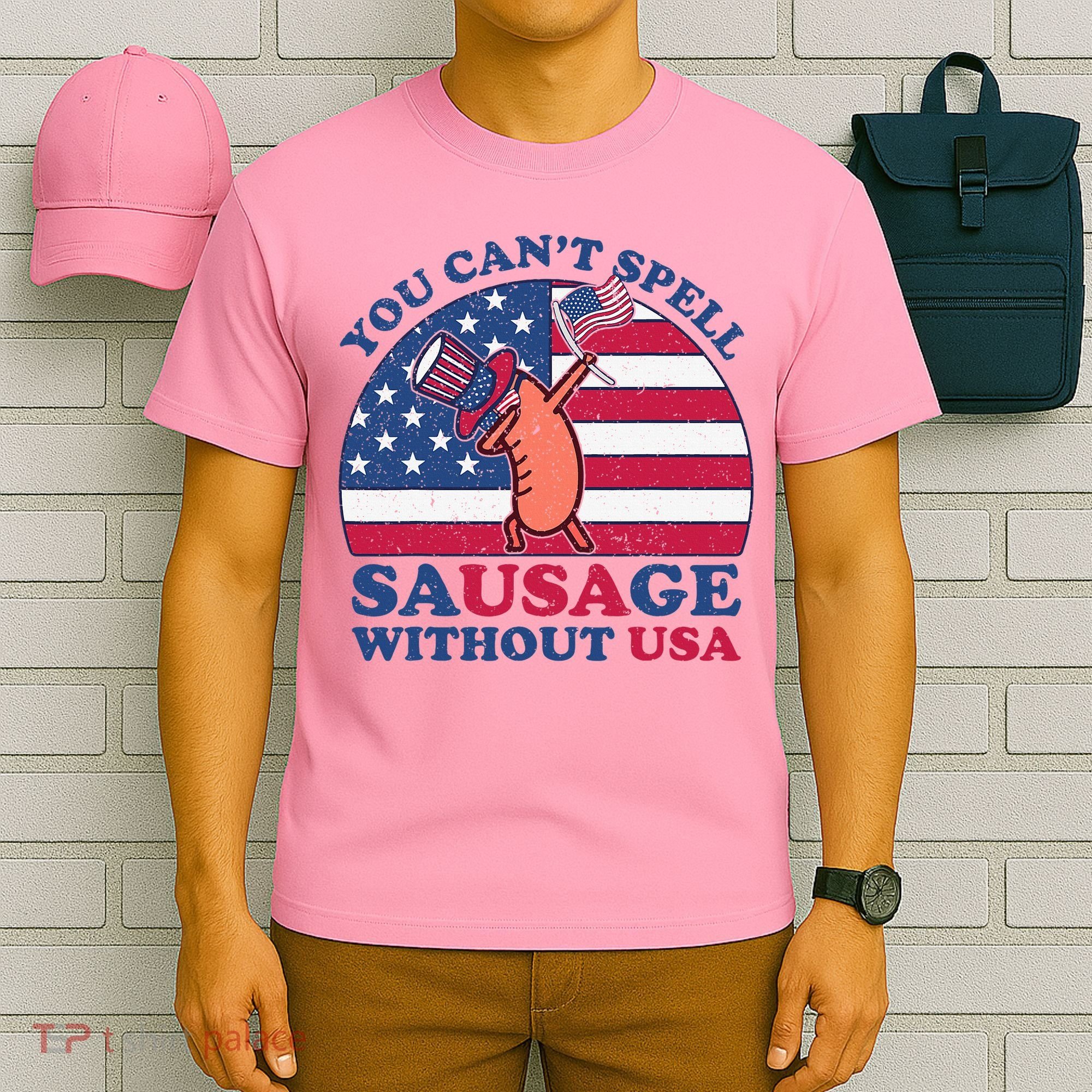 You Can’T Spell Sausage Without Usa 4th Of July T-Shirt