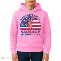 You Can’T Spell Sausage Without Usa 4th Of July Kids Hoodie thumb 4