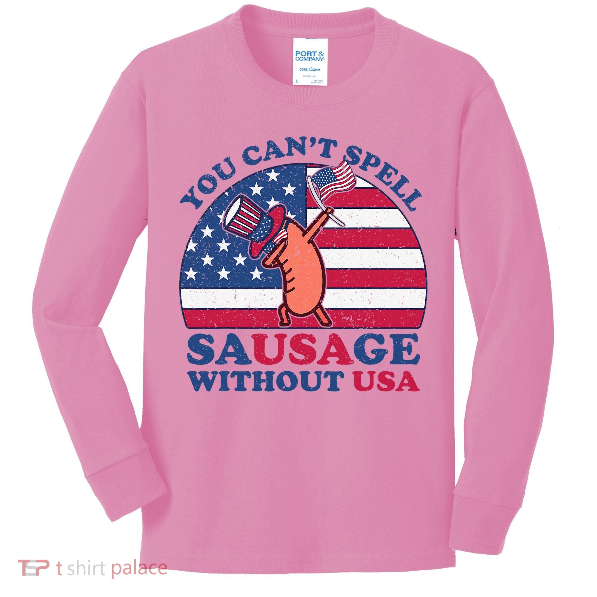 You Can’T Spell Sausage Without Usa 4th Of July Kids Long Sleeve Shirt