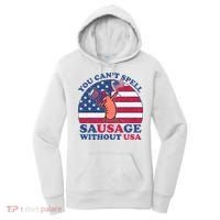You Can’T Spell Sausage Without Usa 4th Of July Women's Hoodie thumb 0