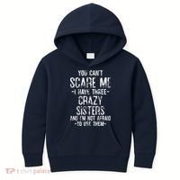 You Can't Scare Me I Have Three Crazy Sisters Funny Brother Kids Hoodie thumb 0