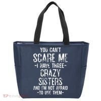 You Can't Scare Me I Have Three Crazy Sisters Funny Brother Tote Bag thumb 0