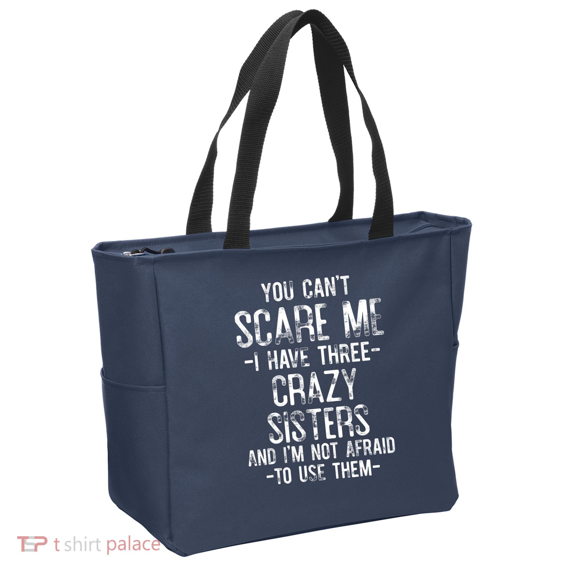 You Can't Scare Me I Have Three Crazy Sisters Funny Brother Tote Bag
