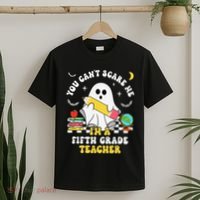 You CanT Scare Me IM A Fifth Grade Teacher Halloween T-Shirt thumb 2