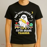 You CanT Scare Me IM A Fifth Grade Teacher Halloween T-Shirt thumb 3