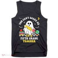 You CanT Scare Me IM A Fifth Grade Teacher Halloween Tank Top thumb 0