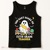 You CanT Scare Me IM A Fifth Grade Teacher Halloween Tank Top thumb 2