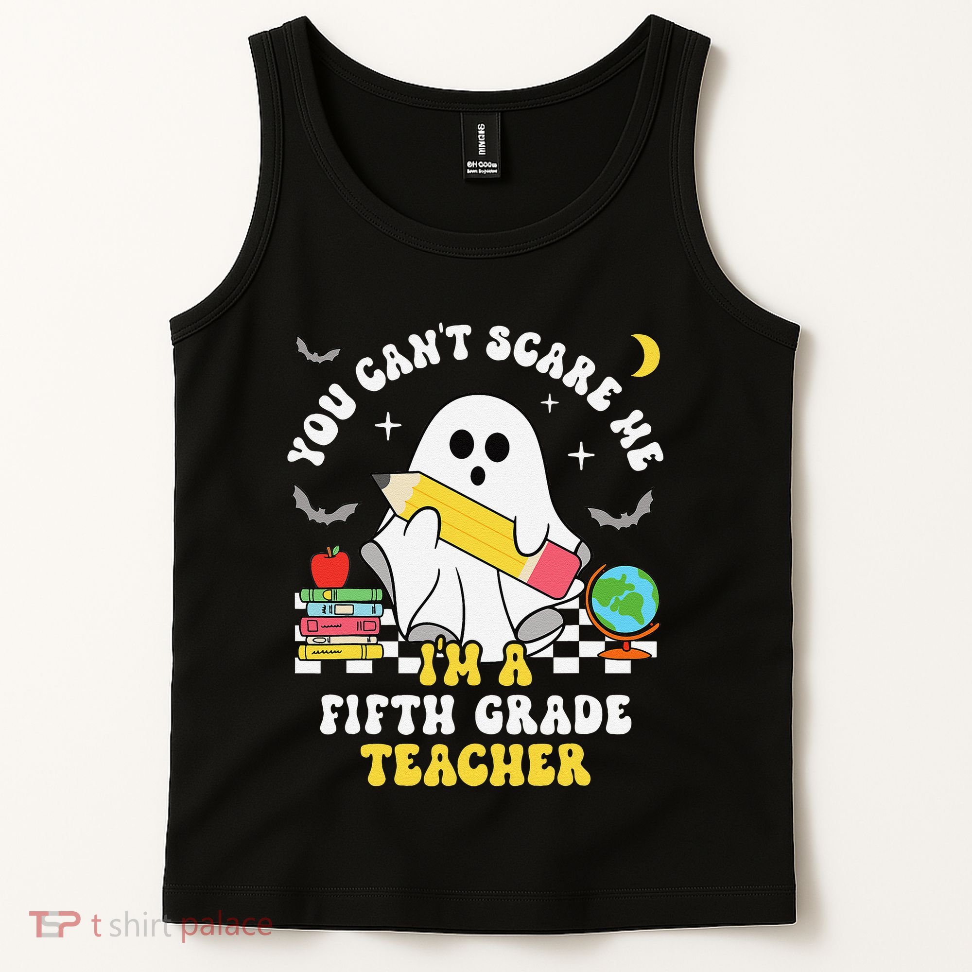 You CanT Scare Me IM A Fifth Grade Teacher Halloween Tank Top