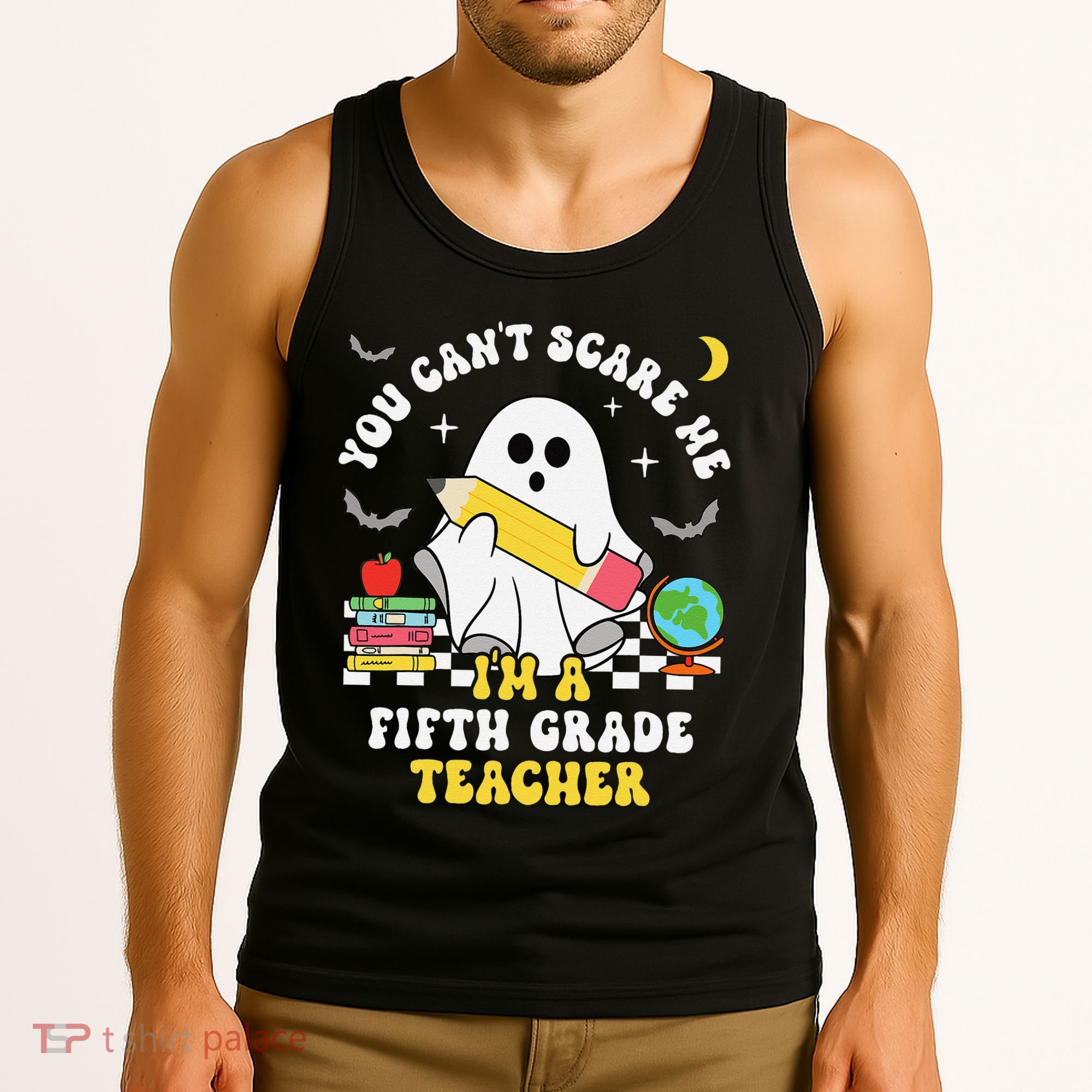 You CanT Scare Me IM A Fifth Grade Teacher Halloween Tank Top