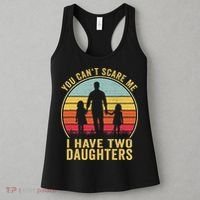 You Cant Scare Me I Have Two Daughters For Fathers Day Gift Women's Tank Top thumb 3