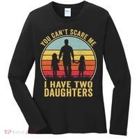 You Cant Scare Me I Have Two Daughters For Fathers Day Gift Women's Long Sleeve Shirt thumb 0