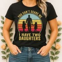 You Cant Scare Me I Have Two Daughters For Fathers Day Gift Women's T-Shirt thumb 2