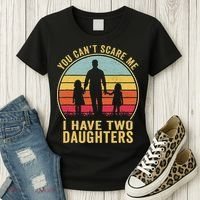 You Cant Scare Me I Have Two Daughters For Fathers Day Gift Women's T-Shirt thumb 3