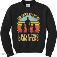 You Cant Scare Me I Have Two Daughters For Fathers Day Gift Kids Sweatshirt thumb 0