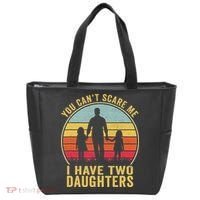 You Cant Scare Me I Have Two Daughters For Fathers Day Gift Tote Bag thumb 0