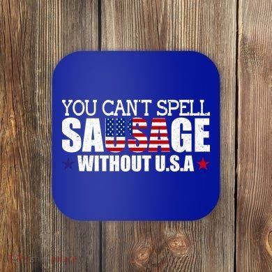 You Cant Spell Sausage Without Usa Design For Americans Gift Coaster