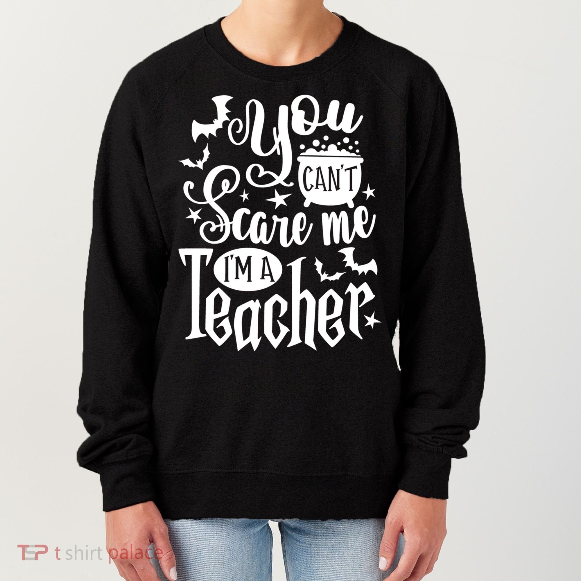 You Can't Scare Me I'm A Teacher Halloween Bats Gift Women's Sweatshirt