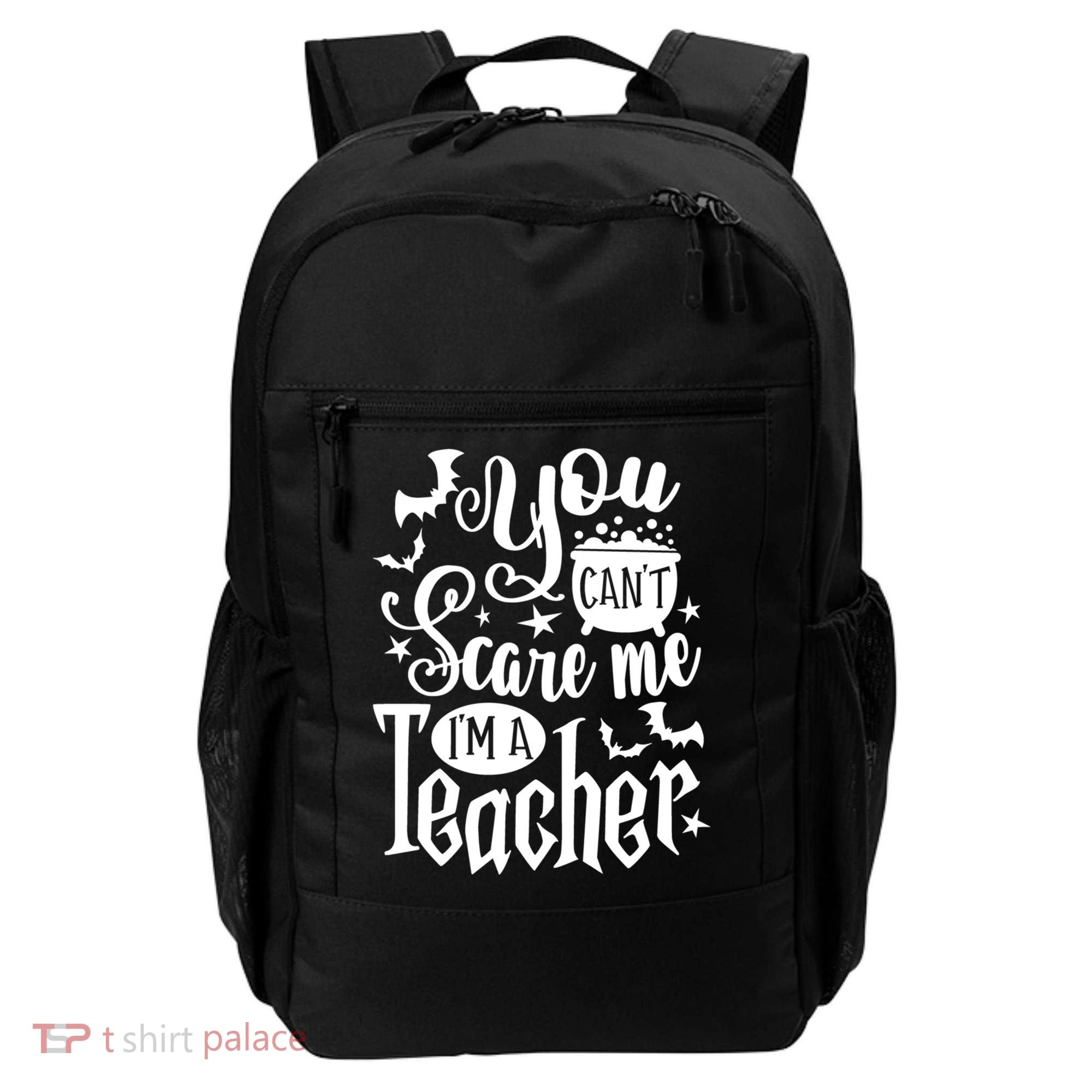 You Can't Scare Me I'm A Teacher Halloween Bats Gift Backpack