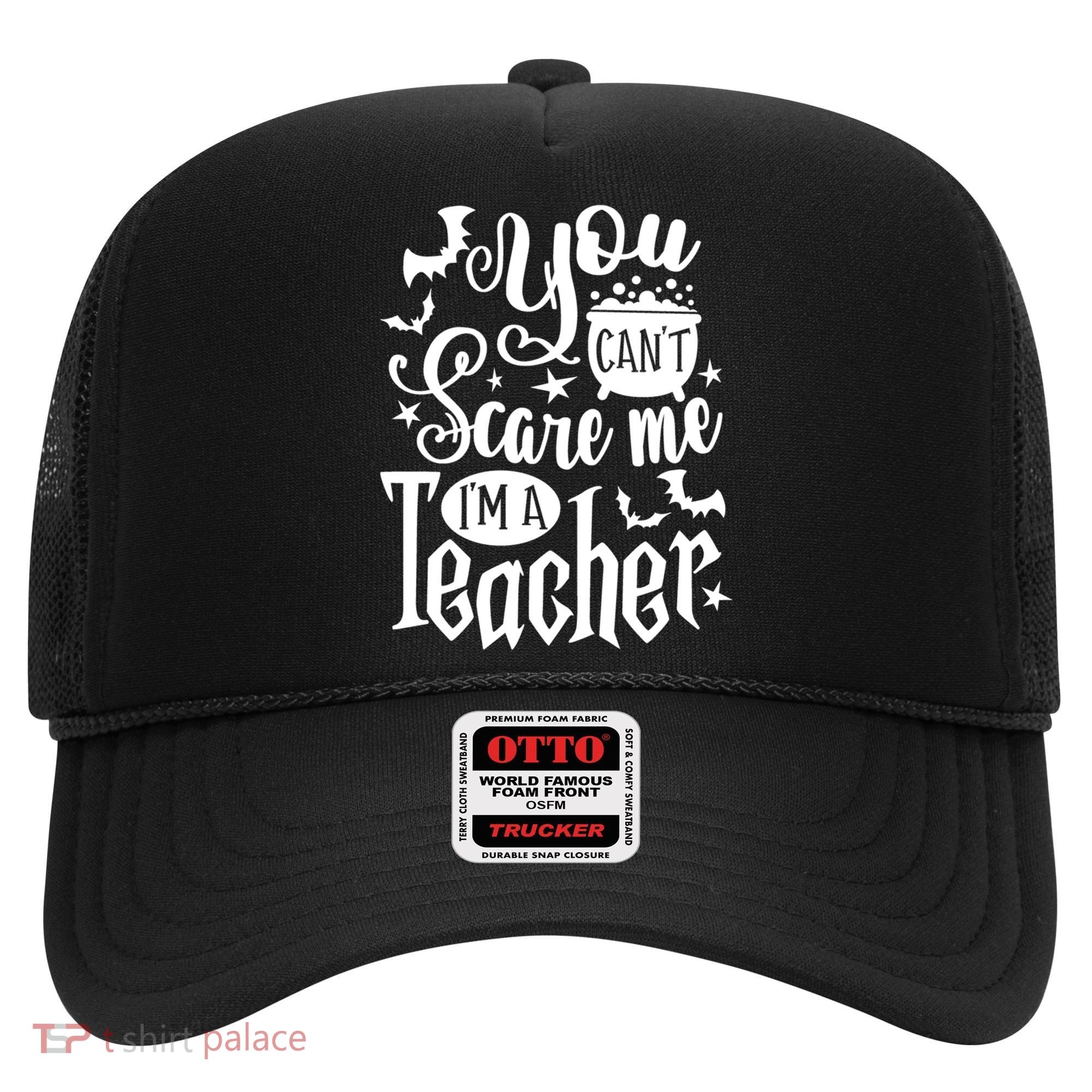 You Can't Scare Me I'm A Teacher Halloween Bats Gift Hat