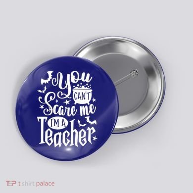 You Can't Scare Me I'm A Teacher Halloween Bats Gift Button