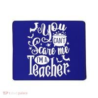 You Can't Scare Me I'm A Teacher Halloween Bats Gift Mousepad thumb 0