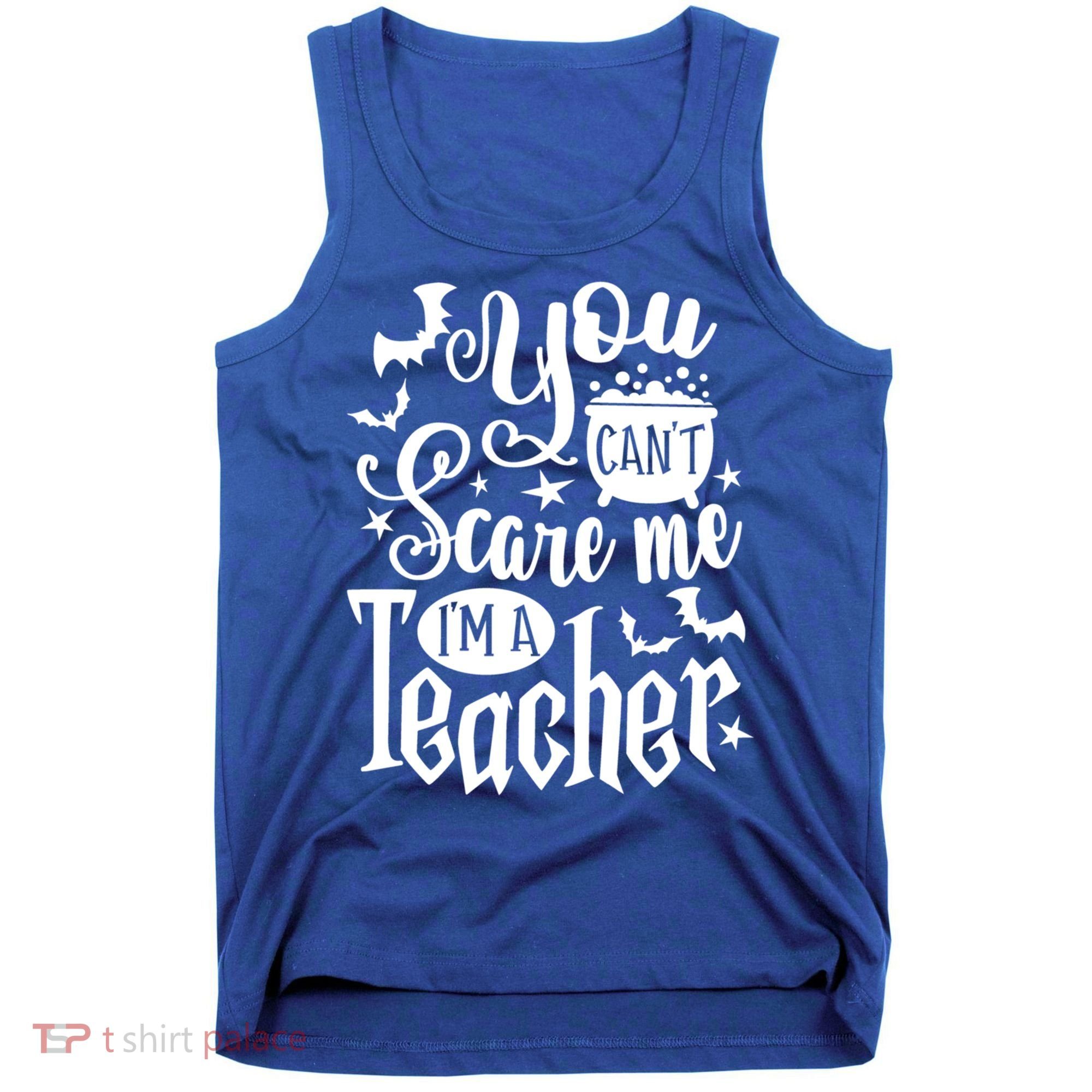 You Can't Scare Me I'm A Teacher Halloween Bats Gift Tank Top