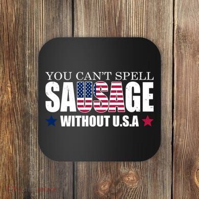You Can't Spell Sausage Without USA Funny Coaster