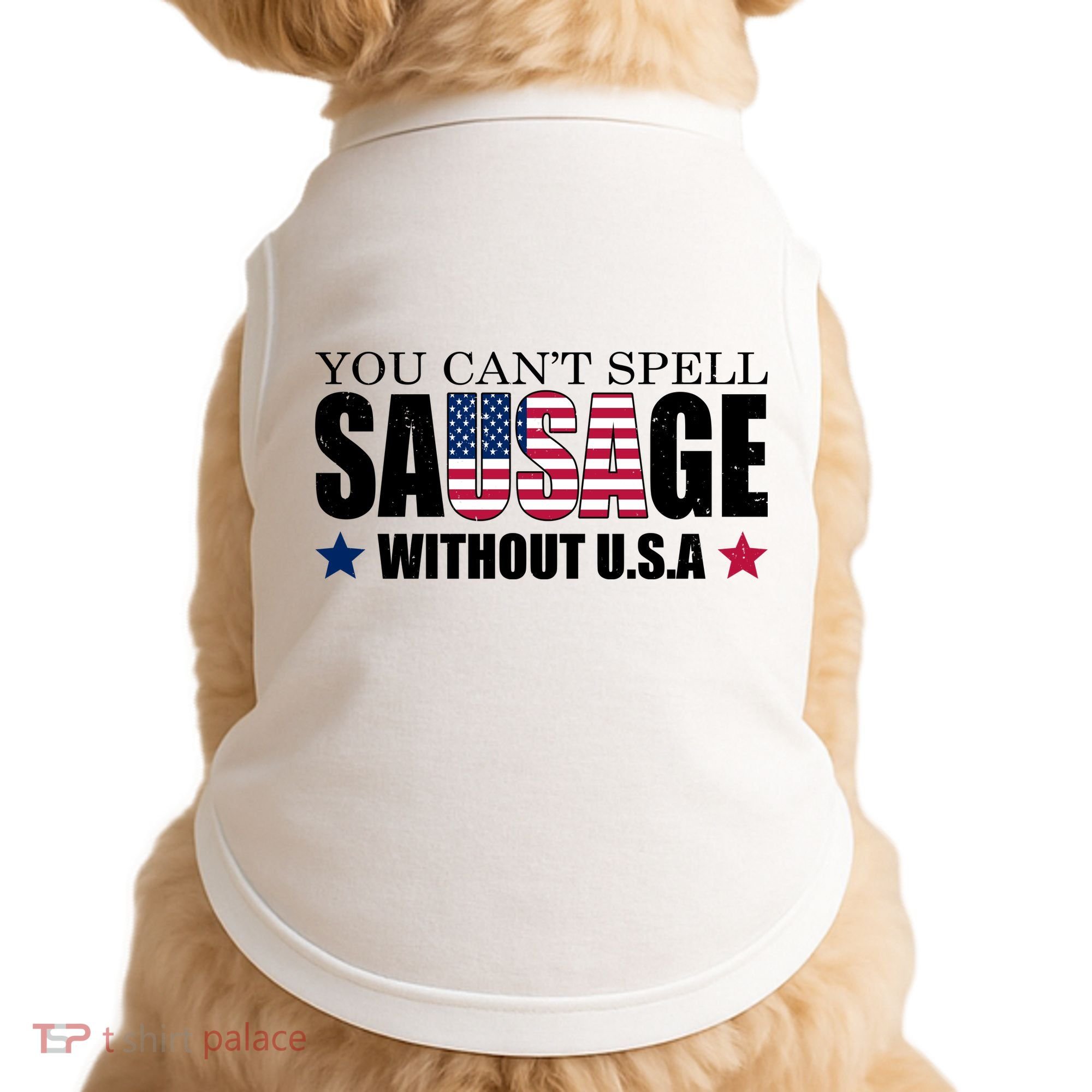 You Can't Spell Sausage Without USA Funny Doggie Tank