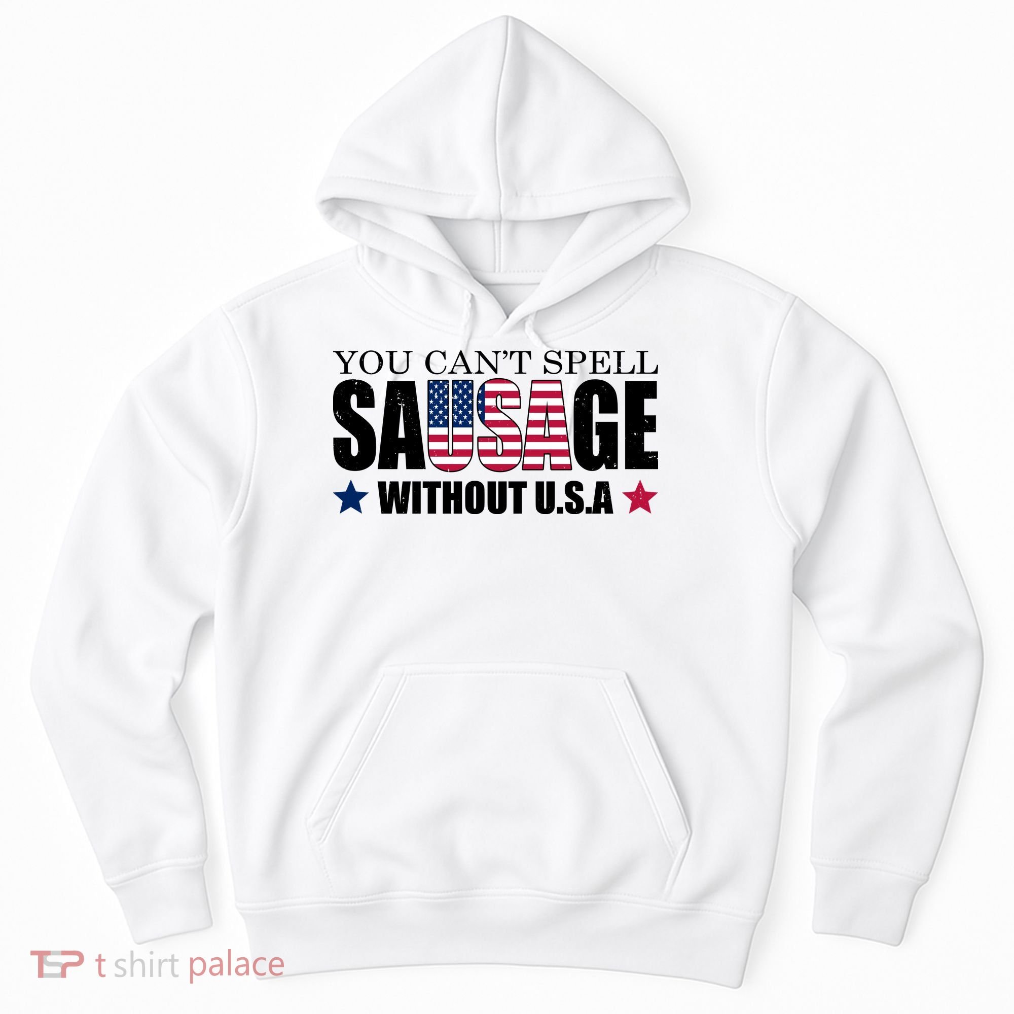 You Can't Spell Sausage Without USA Funny Hoodie