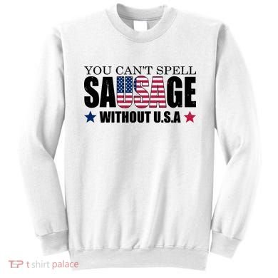 You Can't Spell Sausage Without USA Funny Sweatshirt