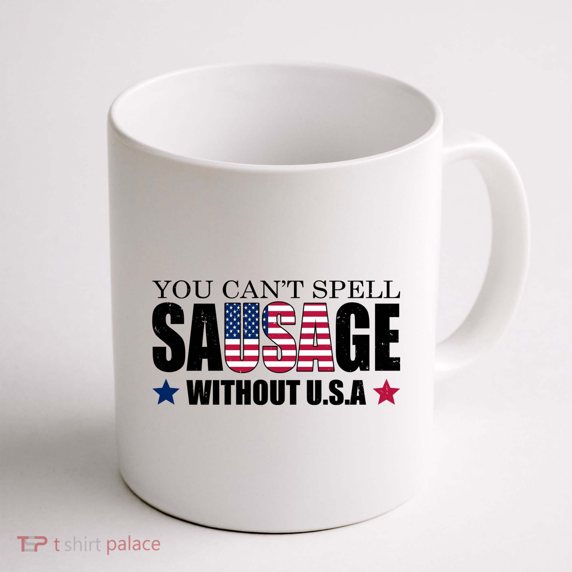 You Can't Spell Sausage Without USA Funny Coffee Mug