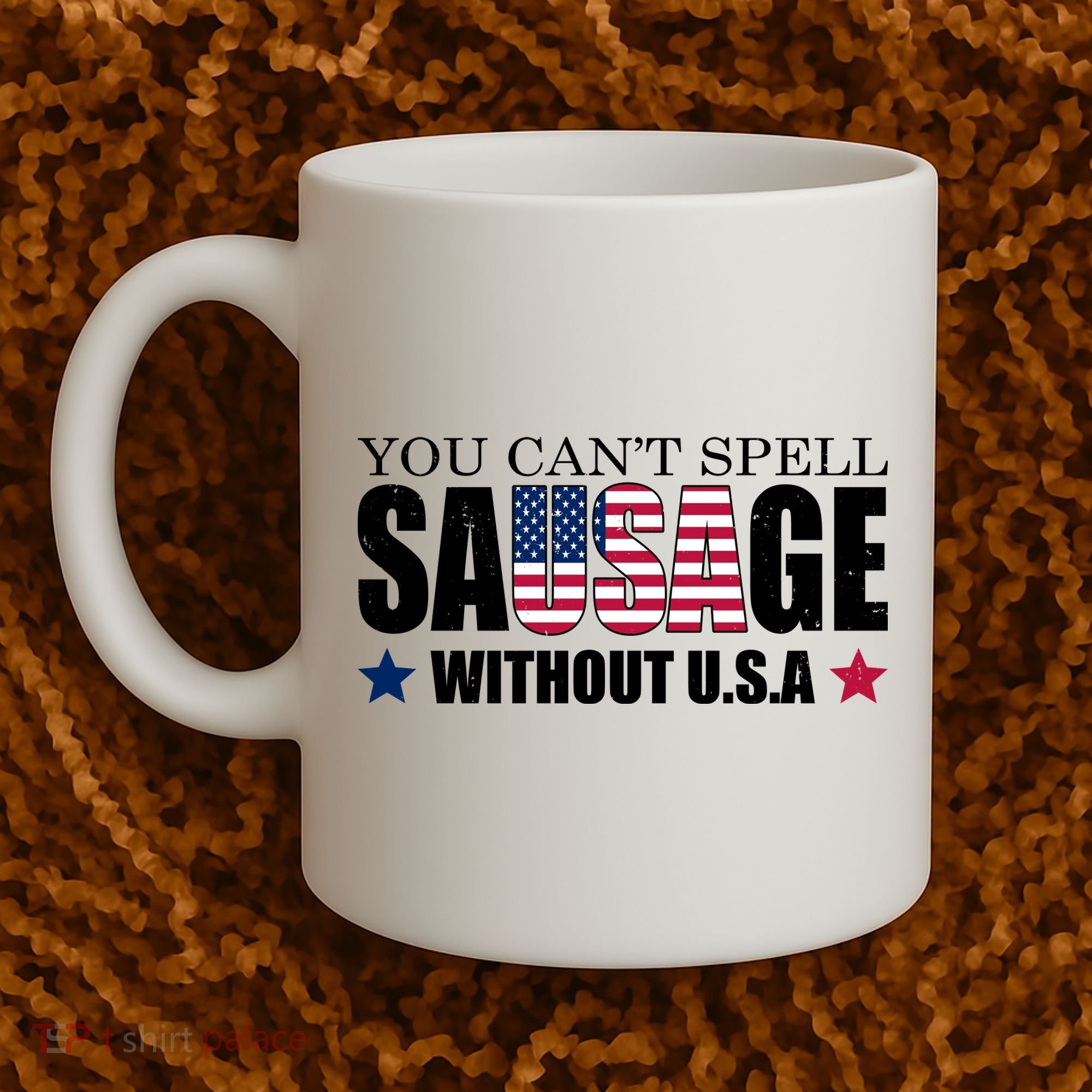 You Can't Spell Sausage Without USA Funny Coffee Mug