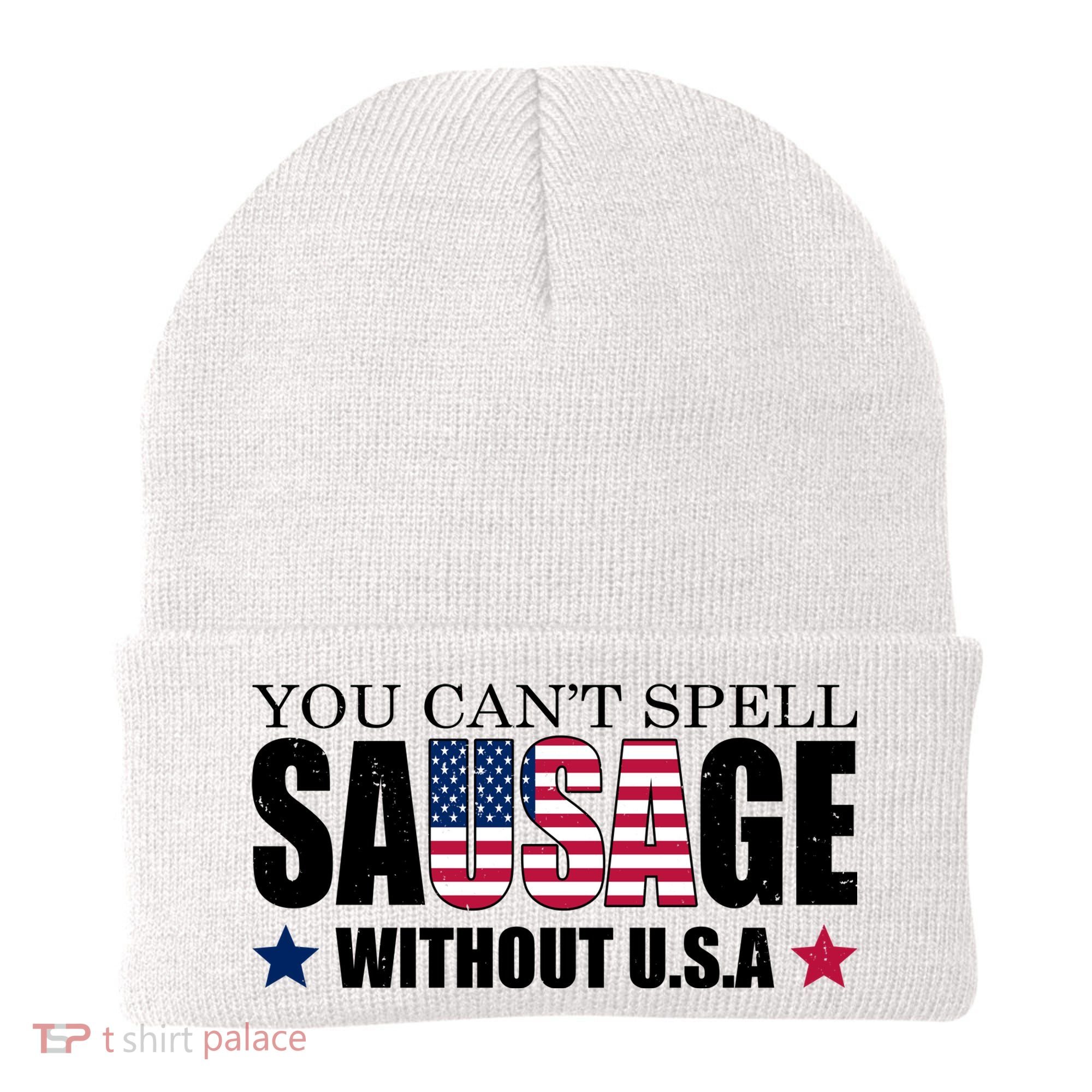 You Can't Spell Sausage Without USA Funny Beanie