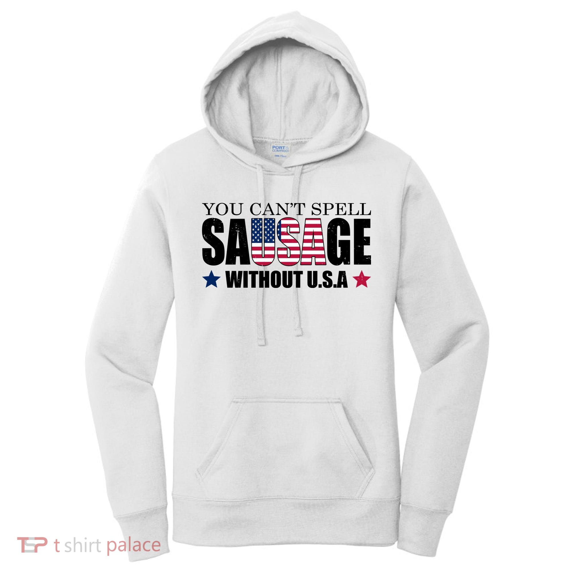 You Can't Spell Sausage Without USA Funny Women's Hoodie