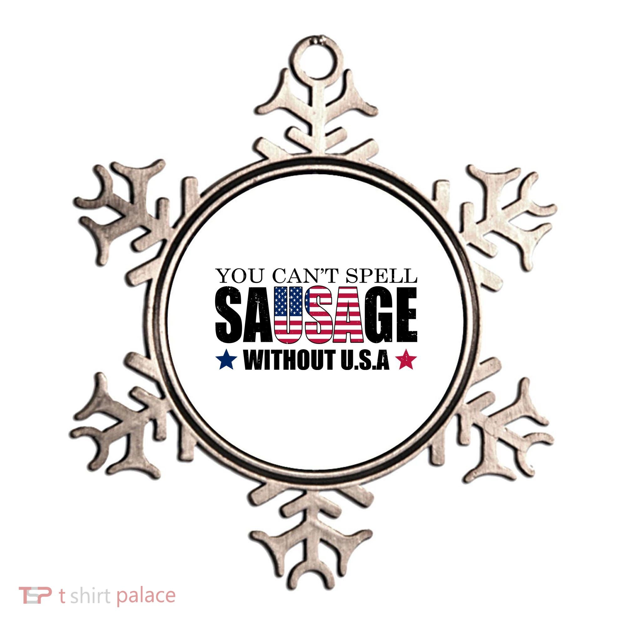 You Can't Spell Sausage Without USA Funny Ornament