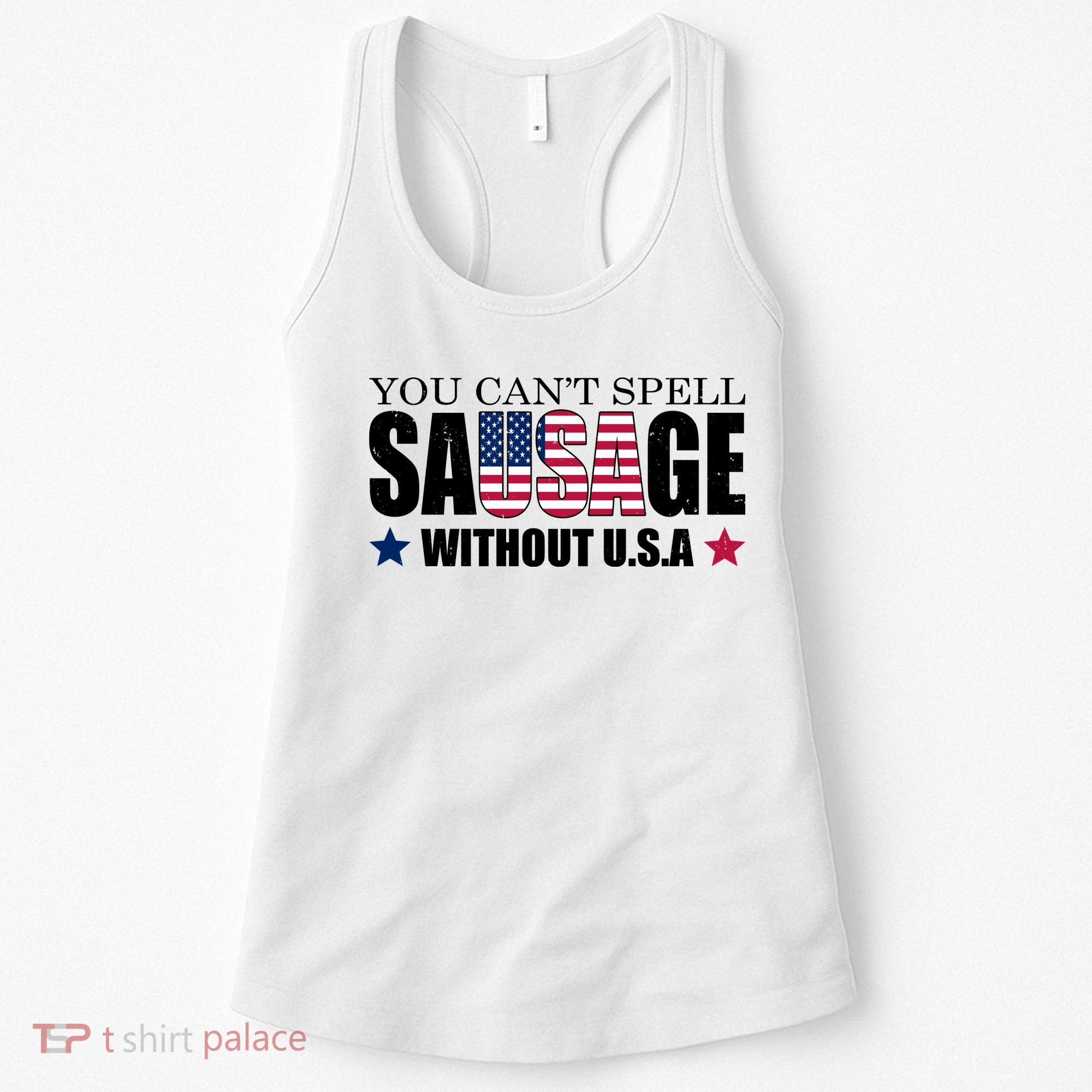 You Can't Spell Sausage Without USA Funny Women's Tank Top