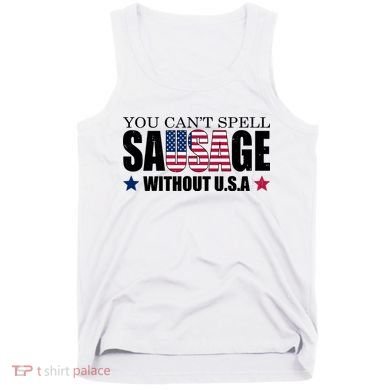 You Can't Spell Sausage Without USA Funny Tank Top