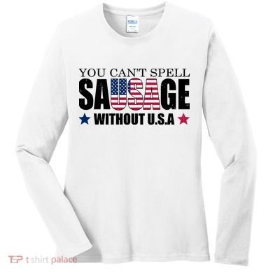 You Can't Spell Sausage Without USA Funny Women's Long Sleeve Shirt